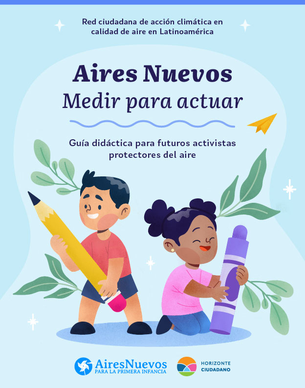 Aires Nuevos. Medir para actuar. Guía didáctica para futuros activistas protectores del aire